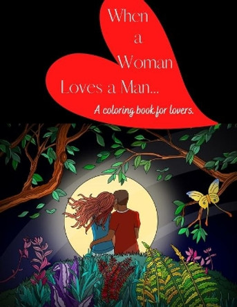 When a Woman Loves a Man: A Coloring Book for Lovers by J Susan Cole Stone 9798572920901