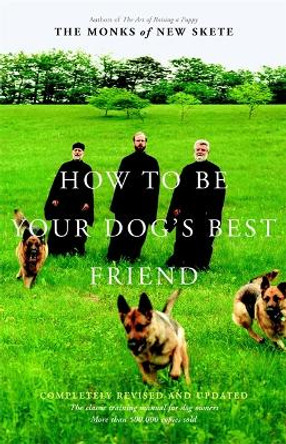 How To Be Your Dog's Best Friend by Monks of New Skete