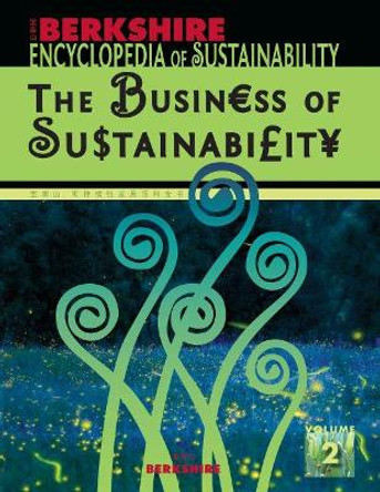 Berkshire Encyclopedia of Sustainability: The Business of Sustainability by Chris Laszlo 9781933782133