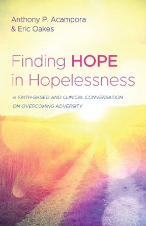 Finding Hope in Hopelessness by Anthony P Acampora 9781666738957