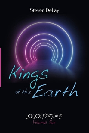 Kings of the Earth by Steven Delay 9781666740127