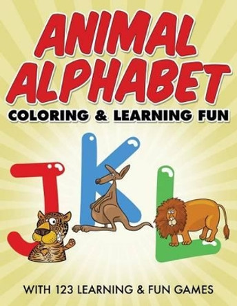 Animal Alphabet Coloring & Learning Fun: With 123 Learning & Fun Games by Bowe Packer 9781514727768