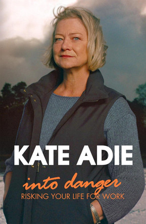 Into Danger by Kate Adie