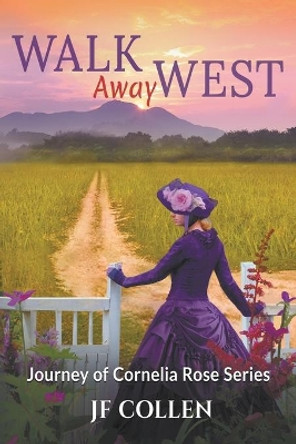 Walk Away West by J F Collen 9781622536375