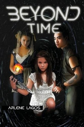 Beyond Time: Book III by Arlene Lagos 9781495310980