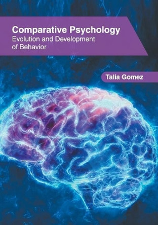 Comparative Psychology: Evolution and Development of Behavior by Talia Gomez 9781639871193