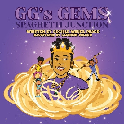 GG's Gems Spaghetti Junction by Cecille Walks Peace 9798869135049