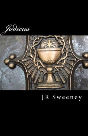 Jodicus by J R Sweeney 9781544242996