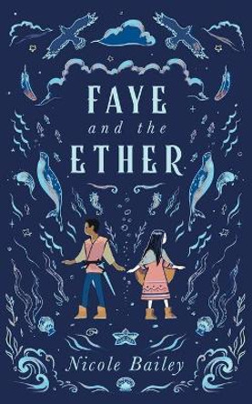 Faye and the Ether by Nicole Bailey 9798692040602