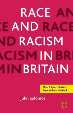 Race and Racism in Britain, Third Edition by John Solomos