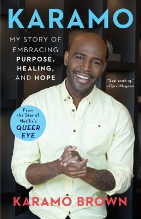 Karamo: My Story of Embracing Purpose, Healing, and Hope by Karamo Brown 9781982111984