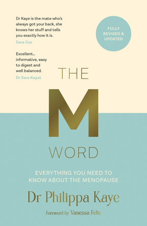 The M Word: Everything You Need to Know About the Menopause by Doctor Dr Philippa Kaye