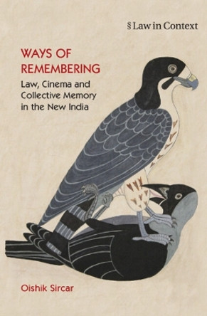 Ways of Remembering: Volume 1: Law, Cinema and Collective Memory in the New India Oishik Sircar 9781316512814