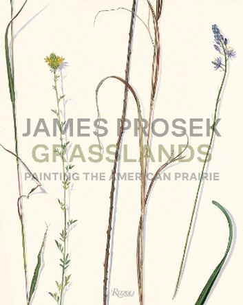 James Prosek Grasslands: Painting the American Prarie James Prosek 9780847830565