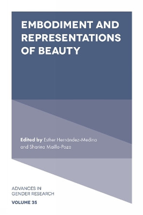 Embodiment and Representations of Beauty Esther Hernández-Medina 9781837979943