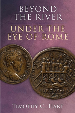 Beyond the River, Under the Eye of Rome Tim Hart 9780472133536