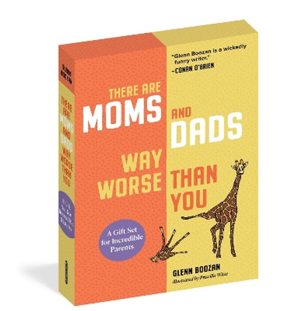 There Are Moms and Dads Way Worse Than You (Boxed Set): A Gift Set for Incredible Parents Glenn Boozan 9781523527823