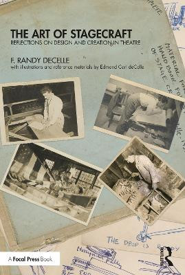 The Art of Stagecraft: Reflections on Design and Creation in Theatre F. Randy deCelle 9781032429892