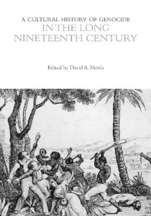 A Cultural History of Genocide in the Long Nineteenth Century Assistant Professor David Meola 9781350469778