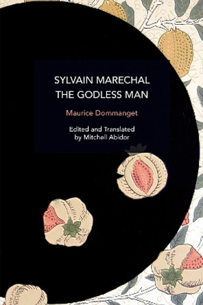 Sylvain Marchal, The Godless Man Maurice Dommanget 9798888902172