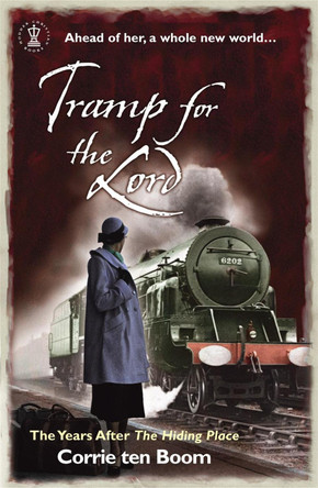 Tramp for the Lord: The Years after 'The Hiding Place' by Corrie Ten Boom