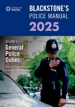 Blackstone's Police Manual Volume 3: General Police Duties 2025 Paul Connor 9780198927907