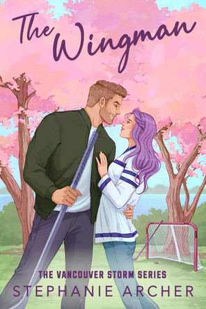 The Wingman: The irresistible new hockey romance for 2024 (Vancouver Storm 3) Stephanie Archer 9781398724310