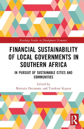 Financial Sustainability of Local Governments in Southern Africa: In Pursuit of Sustainable Cities and Communities Nirmala Dorasamy 9781032807133