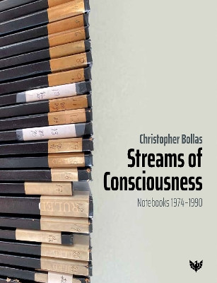 Streams of Consciousness: Notebooks 1974–1990 Christopher Bollas 9781800132580
