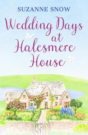 Wedding Days at Halesmere House: A heartwarming feel-good romance by Suzanne Snow