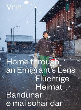 Vrin: Home Through An Emigrant's Lens Verner Soler 9783039422012