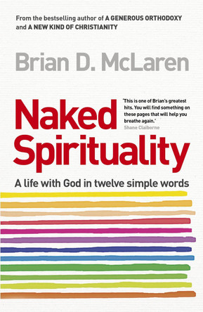 Naked Spirituality by Brian D. McLaren