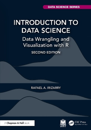 Introduction to Data Science: Data Wrangling and Visualization with R Rafael A. Irizarry 9781032116556