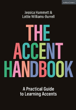 The Accent Handbook: A Practical Guide to Learning Accents Jessica Hammett 9781350243323