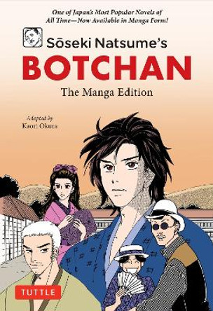 Soseki Natsume's Botchan: The Manga Edition: One of Japan's Most Popular Novels of All Time--Now Available in Manga Form! Soseki Natsume 9784805317822