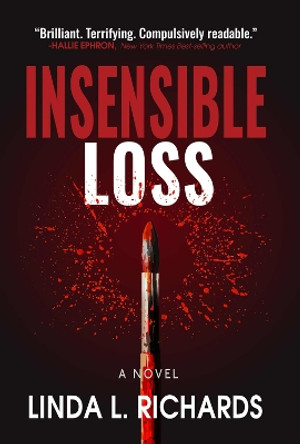 Insensible Loss: A Novel Linda L. Richards 9781608095148