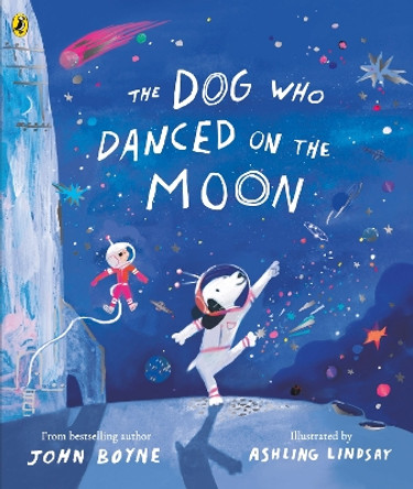 The Dog Who Danced on the Moon John Boyne 9780241529515