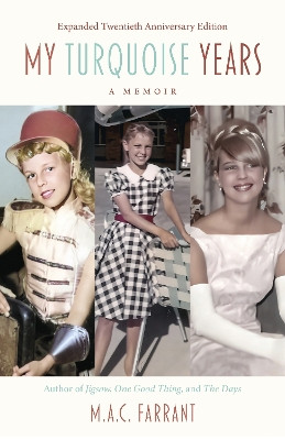 My Turquoise Years: A Memoir M.A.C. Farrant 9781772016369