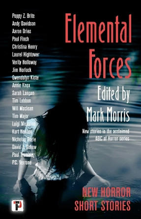Elemental Forces: Horror Short Stories Mark Morris 9781787588653