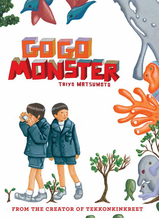 GoGo Monster: Second Edition Taiyo Matsumoto 9781974746965
