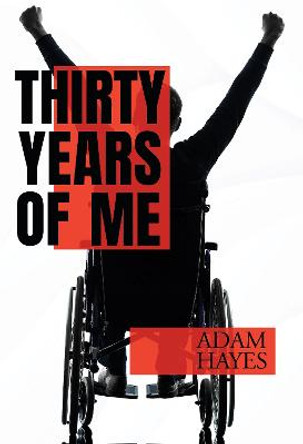 Thirty Years of Me by Adam Hayes