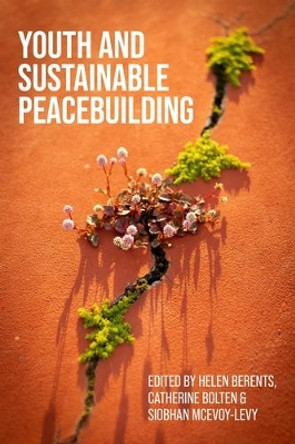 Youth and Sustainable Peacebuilding Helen Berents 9781526177872