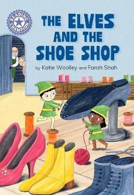 Reading Champion: The Elves and the Shoe Shop: Independent Reading Purple 8 Katie Woolley 9781445190884