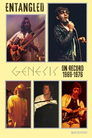 Entangled: Genesis On Record 1969-1976 Martin Popoff 9781915246622