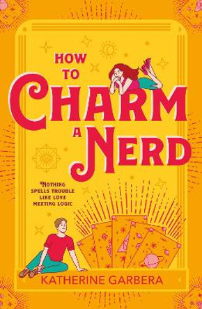 How To Charm A Nerd (WiCKed Sisters, Book 2) Katherine Garbera 9780263322910