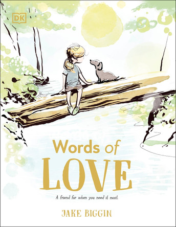 Words of Love: A Friend for Little Ones When They Need it the Most Jake Biggin 9780241646991