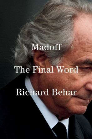 Madoff: The Final Word Richard Behar 9781476726892