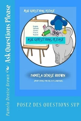 Ask Questions Please by Pamela Denise Brown 9781640503618