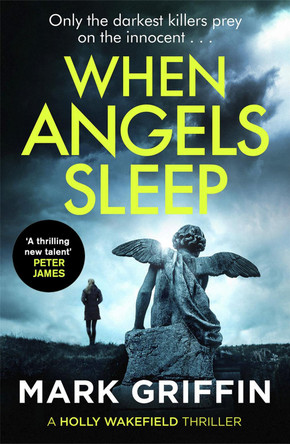 When Angels Sleep: A gripping, nail-biting serial killer thriller by Mark Griffin