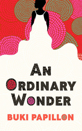 An Ordinary Wonder by Buki Papillon